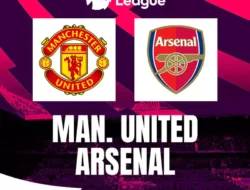 Prediksi Manchester United Vs Arsenal: The Gunners Menang 3-1