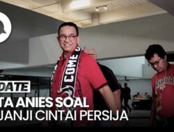 RK Mau Cintai Persija dan Seisi Jakarta, Anies: Saya Sudah dari Dulu