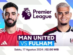 Link Live Streaming MU Vs Fulham di Premier League Dini Hari Nanti