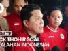 Video Indonesia Dibantai Jepang, Erick Thohir: Saya Tanggung Jawab