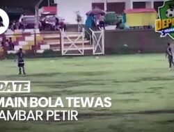 Video Detik-detik Pemain Bola di Liga Lokal Peru Tewas Disambar Petir